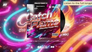 Catch the Flame (Discofox Power Mix)