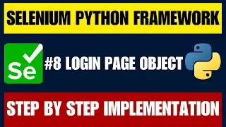 Selenium Python Framework #8 | Login Page Object Implementation (Page Object Model Explained)