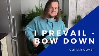 I Prevail - Bow Down // Guitar cover + TABS