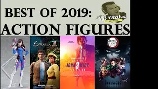 LB Otaku Best of 2019: Action Figures