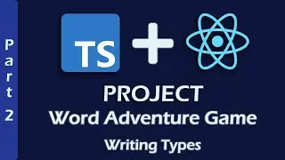 React Typescript Tutorial | Word Adventure Game | Part 2 | Writing Types | 2021