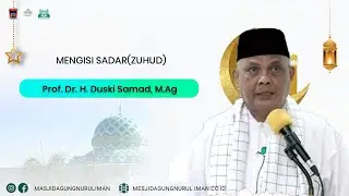 Prof. Dr. H. Duski Samad, M.Ag - Mengisi Sadar (Zuhud)