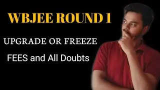 Upgrade Or Freeze | Fee Doubts | Wbjee Counselling Process | Wbjee 2020