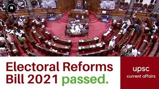 Controversy on Passing Electoral Reforms Bill 2021 | Current Affairs for UPSC 2022