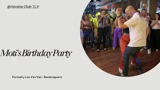 Moti's Salsa Birthday Party  2024 - Los Van Van - Sandunguera
