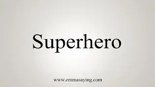 How To Say Superhero