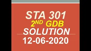 STA 301 GDB SOLUTION 12 6 20