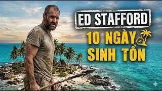 Ed Stafford: 10 Ng&agrave;y Sinh Tồn Tr&ecirc;n H&ograve;n Đảo Nhỏ Nhất Thế Giới!
