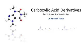 Organic Chemistry - Acyl Substitution Part I