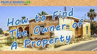 How To Find The Owner of a Property