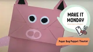 Make It Mondays: Paper Bag Puppet Theater
