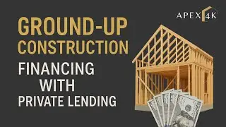 Ground-Up Construction: Financing with Private Lending
