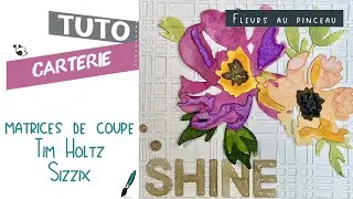 tuto carterie avec les fleurs au pinceau Tim Holtz Sizzix