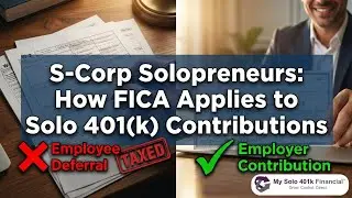 S-Corp Solopreneurs: How FICA Applies to Solo 401(k) Contributions