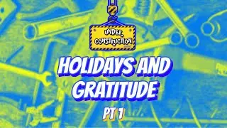 Holidays And Gratitude Pt 1