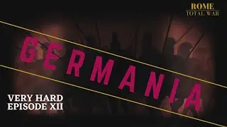 Lets Play Rome Total War: Very Hard Germania Campaign Episode XII