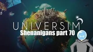 CARELESS DESTRUCTION : The Universim Shenanigans part 70
