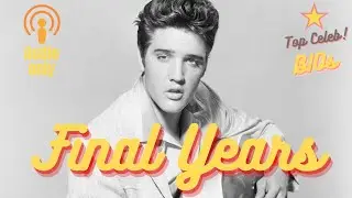 Elvis Presley Bio. 11/15 - Final Years: Struggles, Health Issues, and Decline