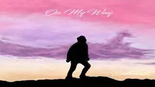 Easton Wes - On My Way