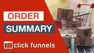 ClickFunnels Tutorial: How To Add An Order Summary In ClickFunnels