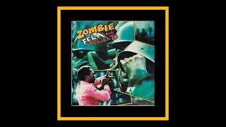 Fela Kuti and Afrika 70 - Zombie  (Complete Studio Recording)
