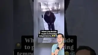 Can pee freeze in real time?!