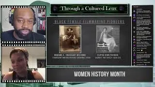 Through a Cultured Lens: Episode #11 | Black Women Directors/Filmmakers throughout History