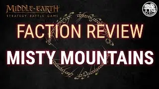 Middle Earth SBG Faction Review: Misty Mountains