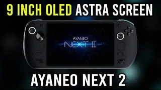 Наконец-то у нас появился 9-дюймовый OLED-экран Astra на портативном ПК AYANEO Next II