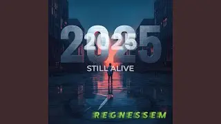2025 (Still Alive)