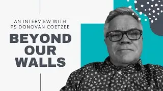 Beyond Our Walls I Q&A with Ps Donovan Coetzee