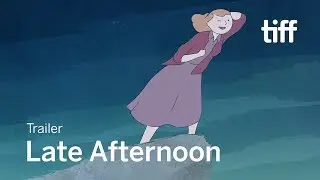 LATE AFTERNOON Trailer