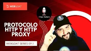 Hacking del protocolo HTTP y HTTP Proxies // WEBGOAT SERIES EP. 1