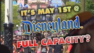 May 1st rumored Disneyland @ FULL CAPACITY | Testing crowds and reservations