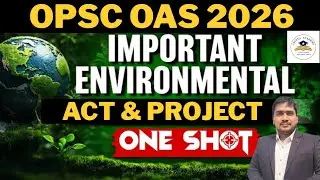 Environment ALL ACT & PROJECT ( OPSC OAS PRELIMS)...