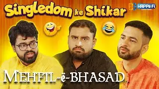 Singledom Ka Shikar | Mehfil-e-Bhasad | EP - 1 | Badal Sharma | New Series @Comedystars02