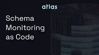 Monitor your Schema as Code with Atlas