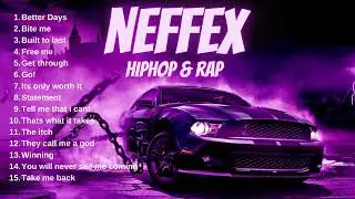 Top 10 NEFFEX Hiphop and Rap [ NO COPYRIGHT ] .