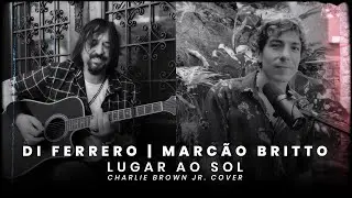 Di Ferrero, Marcão Britto - Lugar Ao Sol (CBJR Cover)