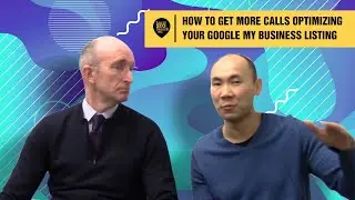 How to Get More Calls by Optimizing your Google My Business listing