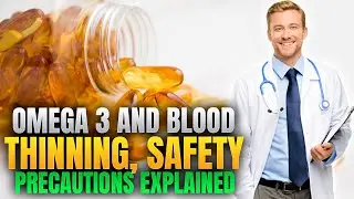 Omega 3 And Blood Thinning - Blood Thinning Effects Explained + Precautions