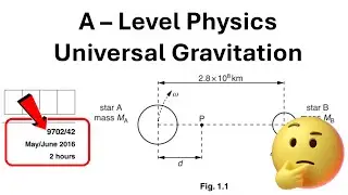 A Level Physics | Universal Gravitation | Binary Stars | 9702/42 M/J 2016 Q1 Solved & Explained