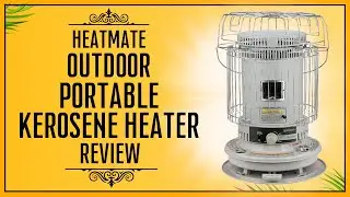 HeatMate Outdoor Portable Kerosene Heater Review