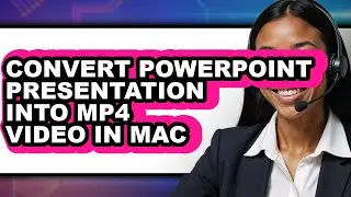 How to Convert Powerpoint Presentation Into Mp4 Video in Mac - Easy Guide