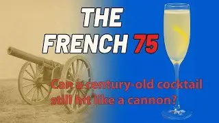 How the French 75 Cocktail Nearly Won the Great War #homebar #classiccocktails #cocktailrecipes 