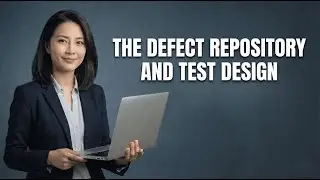 The Defect Repository and Test design