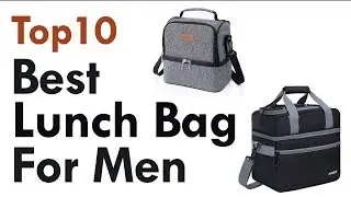 Best Lunch Bags For Men || Top10 Best Lunch Bags For Men