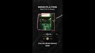 Blad P2A ft Khazin - City Life (Brxke Remix) 2025
