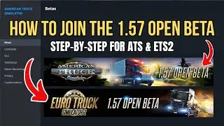 How to Easily Join & Leave SCS 1.57 Open Beta (ATS & ETS2) &mdash; Step-by-Step Tutorial Guide