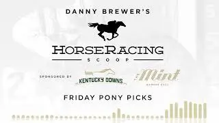 Friday Pony Picks 2024  - Episode 51
